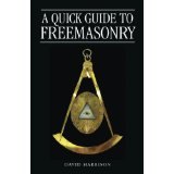BOOK REVIEW: 'A Quick Guide to Freemasonry': You've Got Questions, David Harrison Has the Answers BOOK REVIEW: 'A Quick Guide to Freemasonry': You've Got Questions, David Harrison Has the Answers